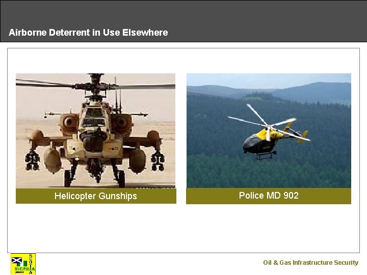 Airborne Deterrent in Use Elsewhere Helicopter Gunships Police MD 902 Oil & Gas Infrastructure