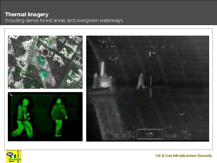 Thermal Imagery Including dense forest areas and overgrown waterways Oil & Gas Infrastructure Security