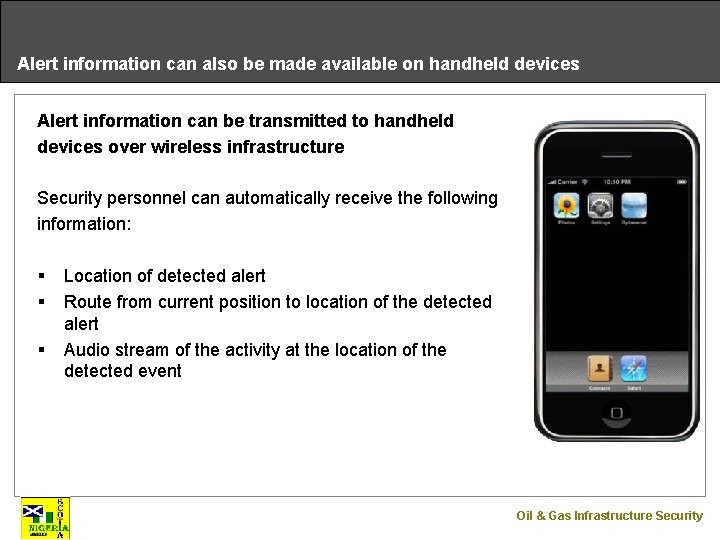 Alert information can also be made available on handheld devices Alert information can be