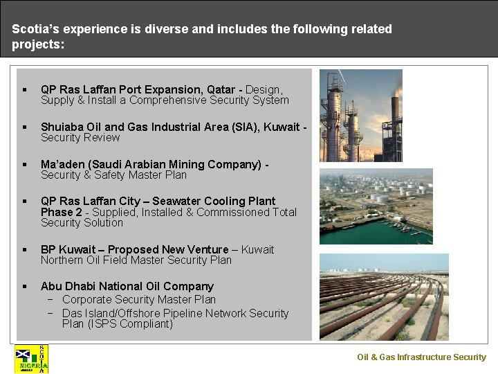 Scotia’s experience is diverse and includes the following related projects: § QP Ras Laffan
