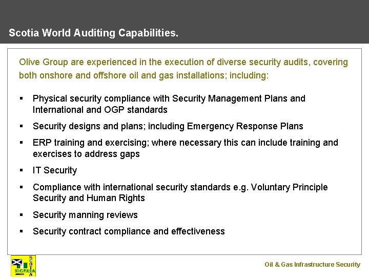 Scotia World Auditing Capabilities. Olive Group are experienced in the execution of diverse security