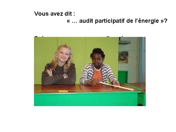Vous avez dit : « … audit participatif de l’énergie » ? Suivez-nous, on