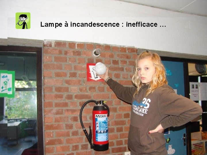 Lampe à incandescence : inefficace … 