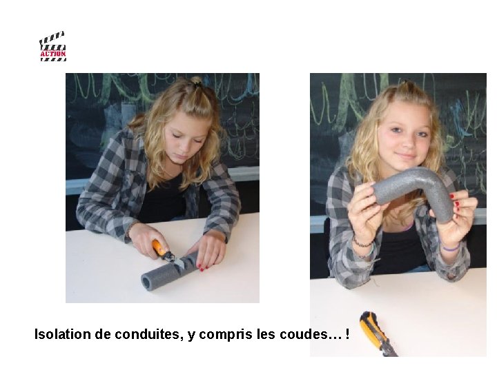 Isolation de conduites, y compris les coudes… ! 