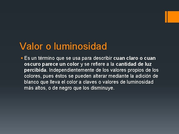 Valor o luminosidad § Es un término que se usa para describir cuan claro