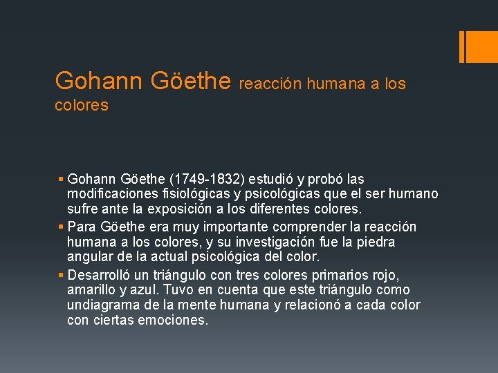 Gohann Göethe reacción humana a los colores § Gohann Göethe (1749 -1832) estudió y