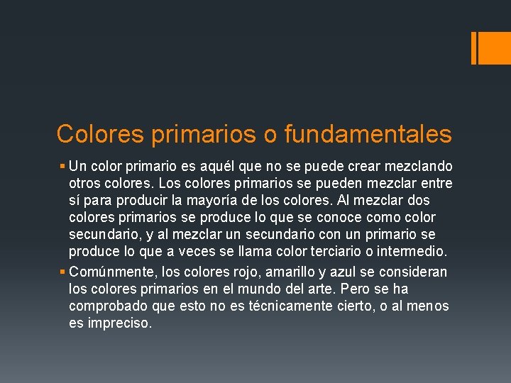 Colores primarios o fundamentales § Un color primario es aquél que no se puede