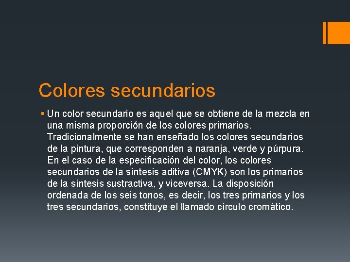 Colores secundarios § Un color secundario es aquel que se obtiene de la mezcla