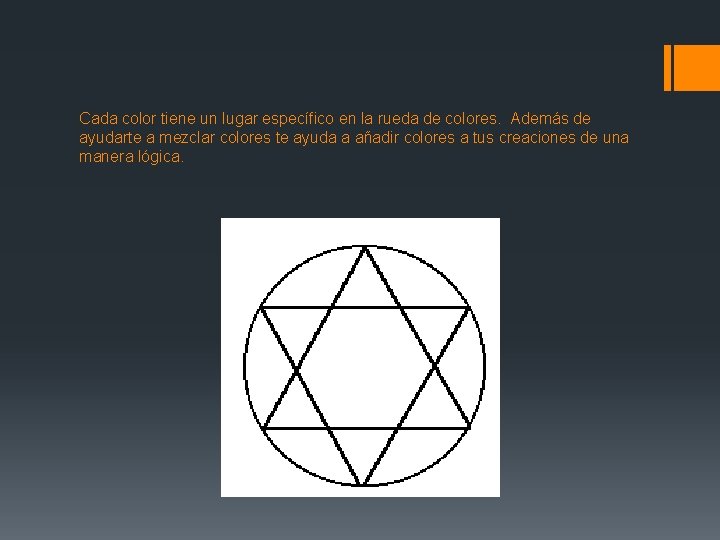 Cada color tiene un lugar específico en la rueda de colores. Además de ayudarte