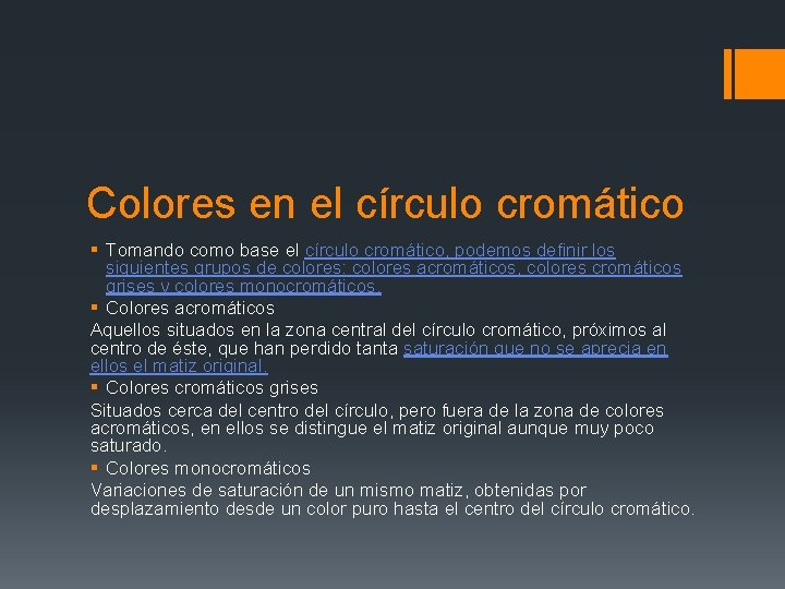 Colores en el círculo cromático § Tomando como base el círculo cromático, podemos definir
