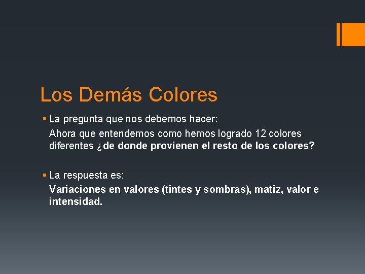 Los Demás Colores § La pregunta que nos debemos hacer: Ahora que entendemos como