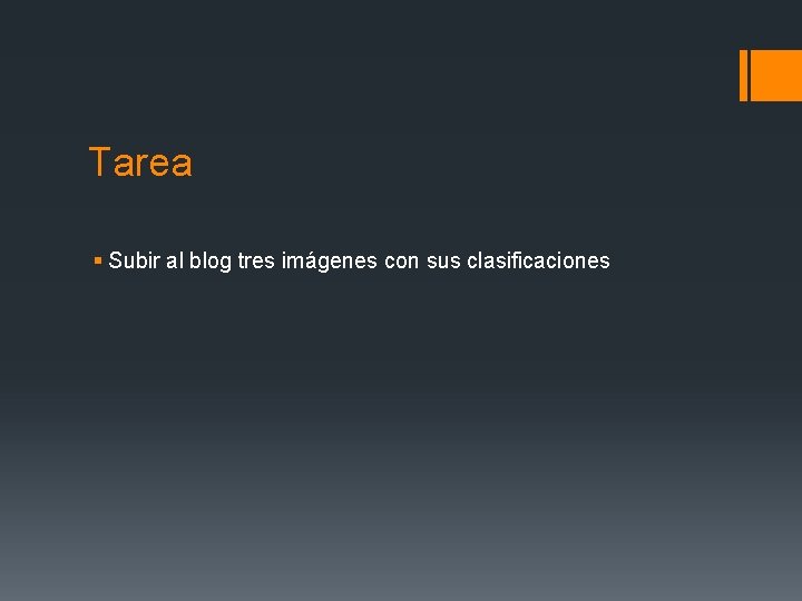 Tarea § Subir al blog tres imágenes con sus clasificaciones 