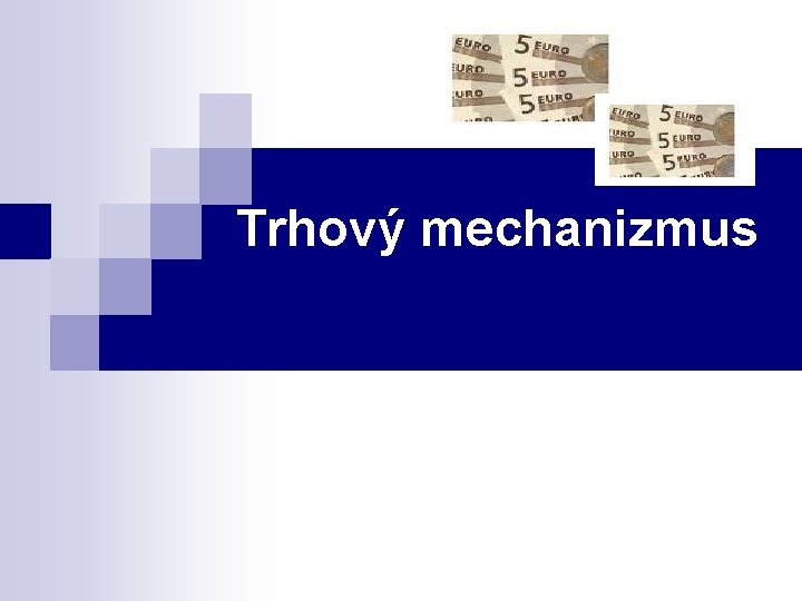 Trhový mechanizmus 