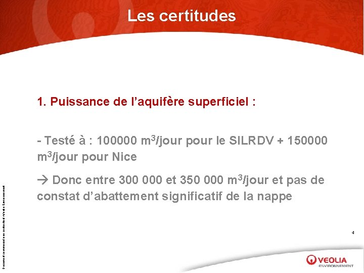 Les certitudes 1. Puissance de l’aquifère superficiel : Document commercial non contractuel –Veolia Environnement