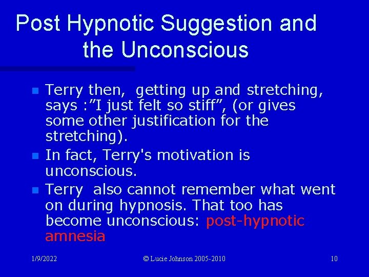 Post Hypnotic Suggestion and the Unconscious n n n Terry then, getting up and