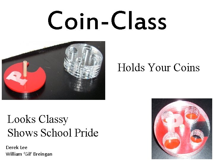 Coin-Class Holds Your Coins Looks Classy Shows School Pride Derek Lee William ‘Gil’ Breingan