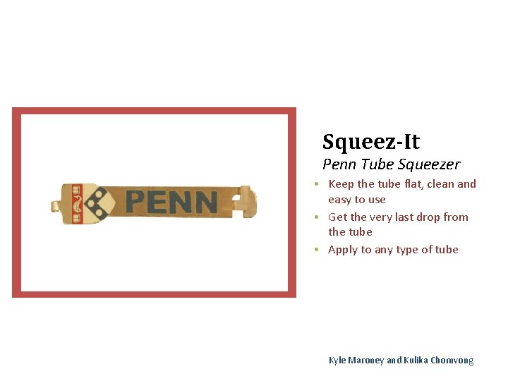 Squeez-It Penn Tube Squeezer • Keep the tube flat, clean and easy to use