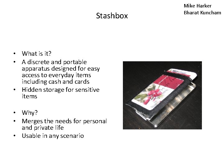 Stashbox • What is it? • A discrete and portable apparatus designed for easy