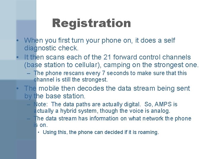 Registration • When you first turn your phone on, it does a self diagnostic