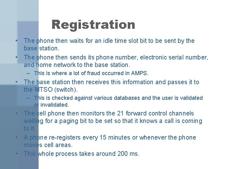 Registration • The phone then waits for an idle time slot bit to be