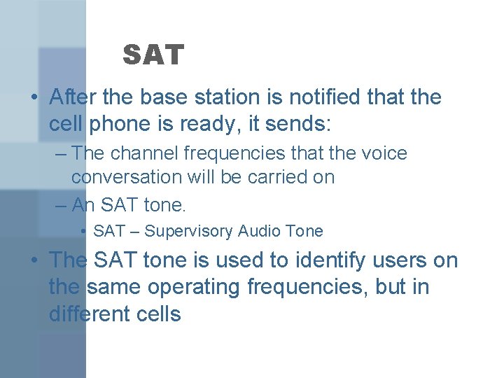 SAT • After the base station is notified that the cell phone is ready,