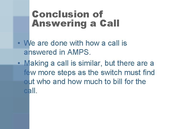 Conclusion of Answering a Call • We are done with how a call is
