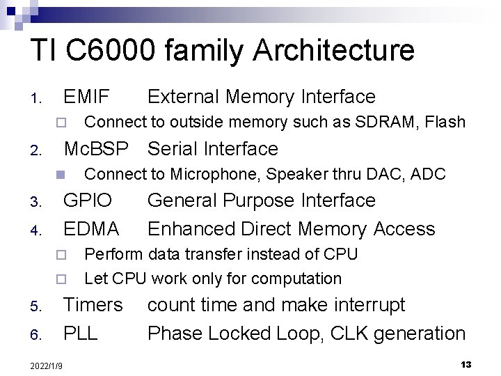 TI C 6000 family Architecture EMIF 1. ¨ External Memory Interface Connect to outside