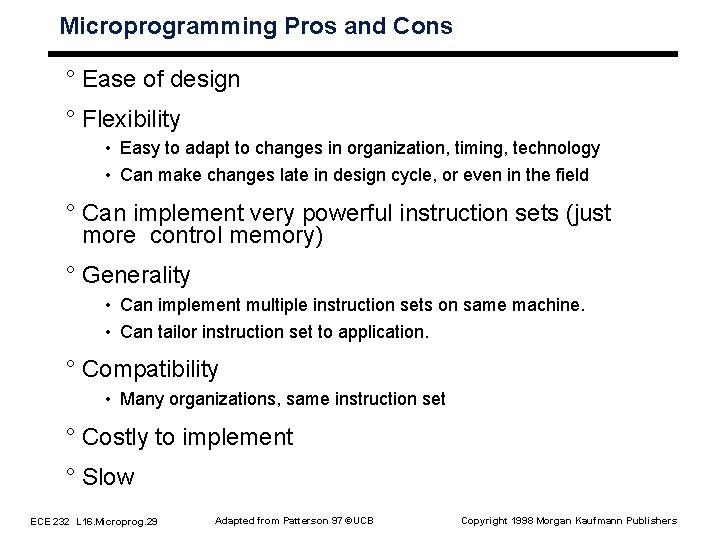 Microprogramming Pros and Cons ° Ease of design ° Flexibility • Easy to adapt