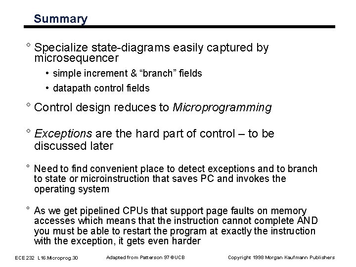 Summary ° Specialize state-diagrams easily captured by microsequencer • simple increment & “branch” fields
