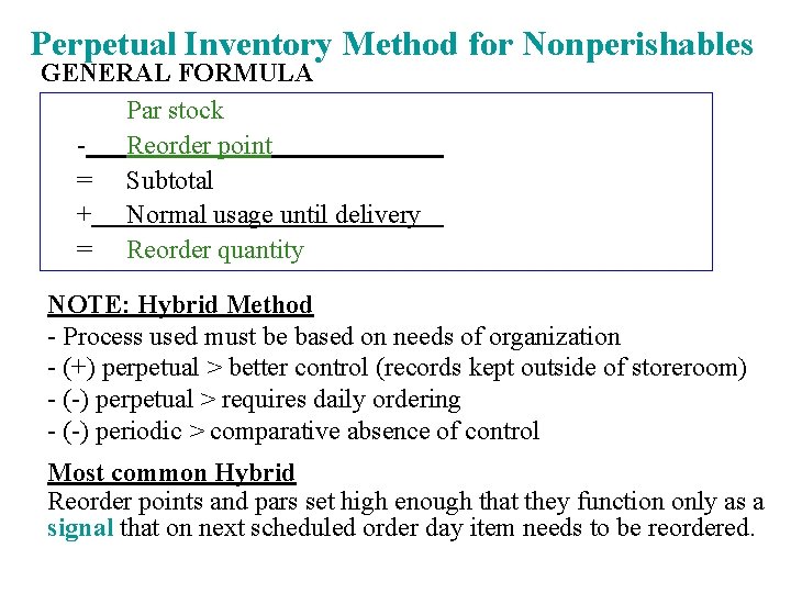 Perpetual Inventory Method for Nonperishables GENERAL FORMULA Par stock Reorder point = Subtotal +