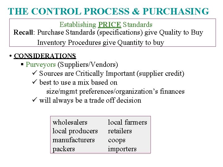 THE CONTROL PROCESS & PURCHASING Establishing PRICE Standards Recall: Purchase Standards (specifications) give Quality