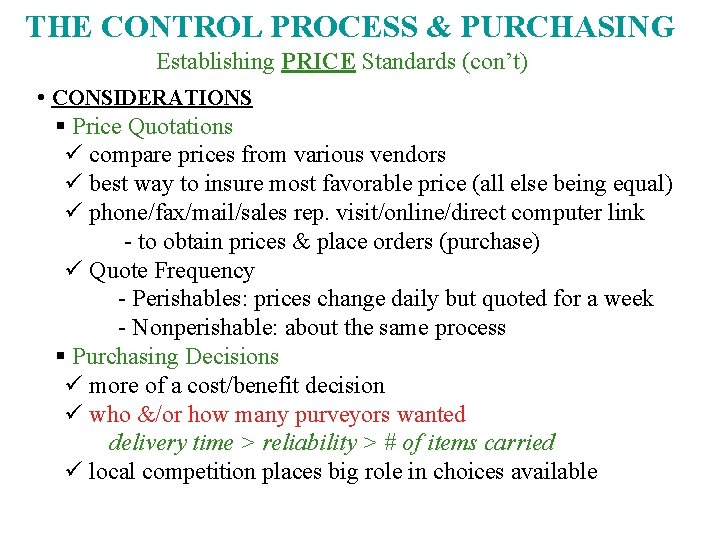 THE CONTROL PROCESS & PURCHASING Establishing PRICE Standards (con’t) • CONSIDERATIONS § Price Quotations