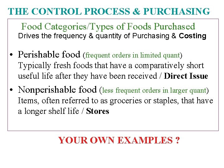 THE CONTROL PROCESS & PURCHASING Food Categories/Types of Foods Purchased Drives the frequency &