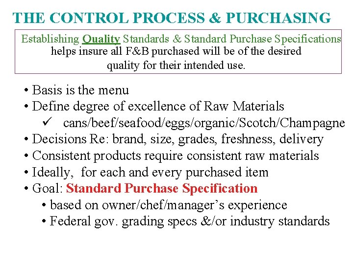 THE CONTROL PROCESS & PURCHASING Establishing Quality Standards & Standard Purchase Specifications helps insure