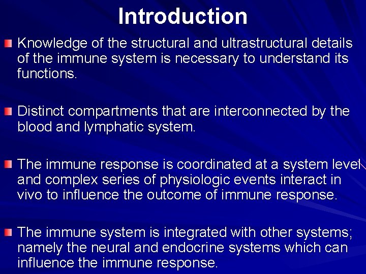 Introduction Knowledge of the structural and ultrastructural details of the immune system is necessary