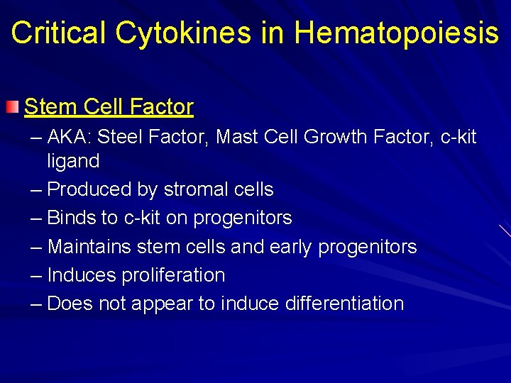 Critical Cytokines in Hematopoiesis Stem Cell Factor – AKA: Steel Factor, Mast Cell Growth