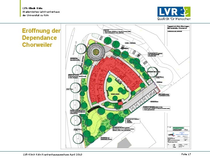 LVR-Klinik Köln Akademisches Lehrkrankenhaus der Universität zu Köln Eröffnung der Dependance Chorweiler LVR-Klinik Köln