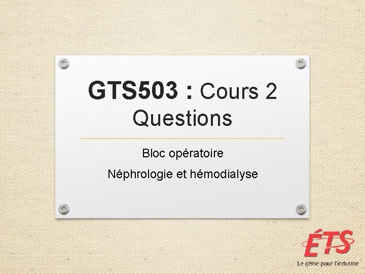 GTS 503 : Cours 2 Questions Bloc opératoire Néphrologie et hémodialyse 