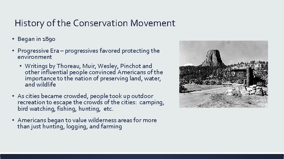 History of the Conservation Movement ▪ Began in 1890 ▪ Progressive Era – progressives