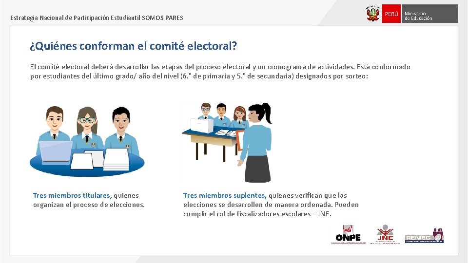 Estrategia Nacional de Participación Estudiantil SOMOS PARES ¿Quiénes conforman el comité electoral? El comité