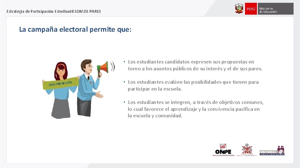 Estrategia de Participación Estudiantil SOMOS PARES La campaña electoral permite que: • Los estudiantes