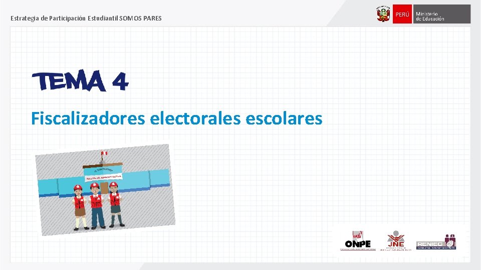 Estrategia de Participación Estudiantil SOMOS PARES Fiscalizadores electorales escolares 