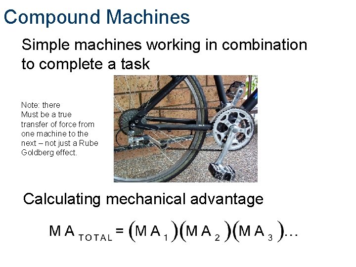 Compound Machines Simple machines working in combination to complete a task Note: there Must