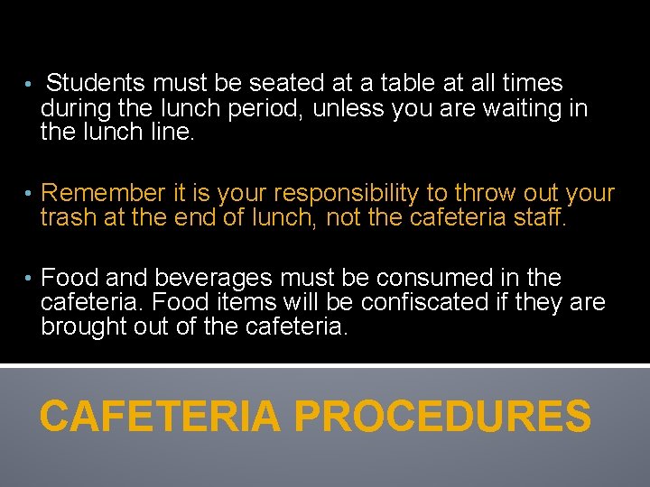  • Students must be seated at a table at all times during the