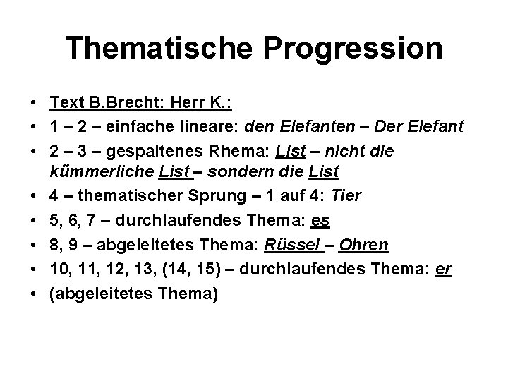 Thematische Progression • Text B. Brecht: Herr K. : • 1 – 2 –