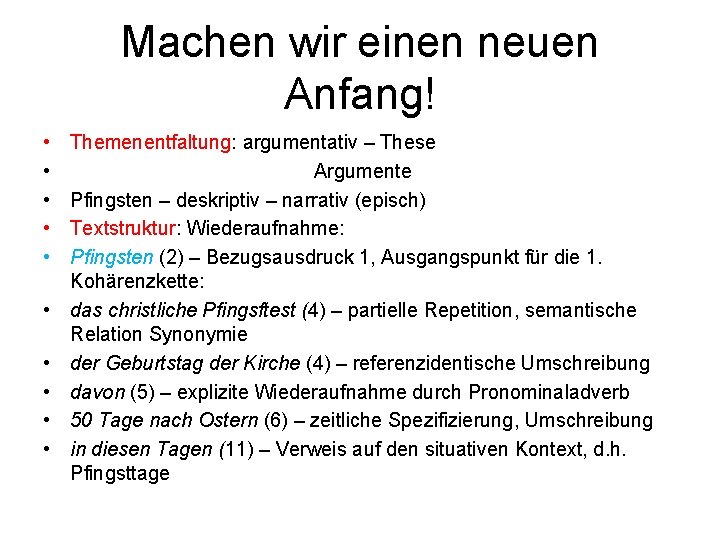 Machen wir einen neuen Anfang! • • • Themenentfaltung: argumentativ – These Argumente Pfingsten