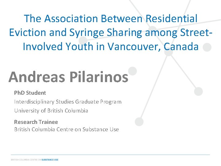 The Association Between Residential Eviction and Syringe Sharing among Street. Involved Youth in Vancouver,
