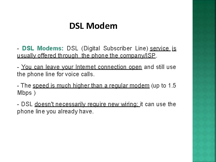 DSL Modem - DSL Modems: DSL (Digital Subscriber Line) service is usually offered through