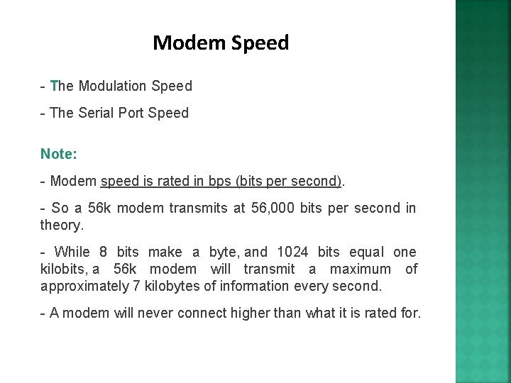 Modem Speed - The Modulation Speed - The Serial Port Speed Note: - Modem