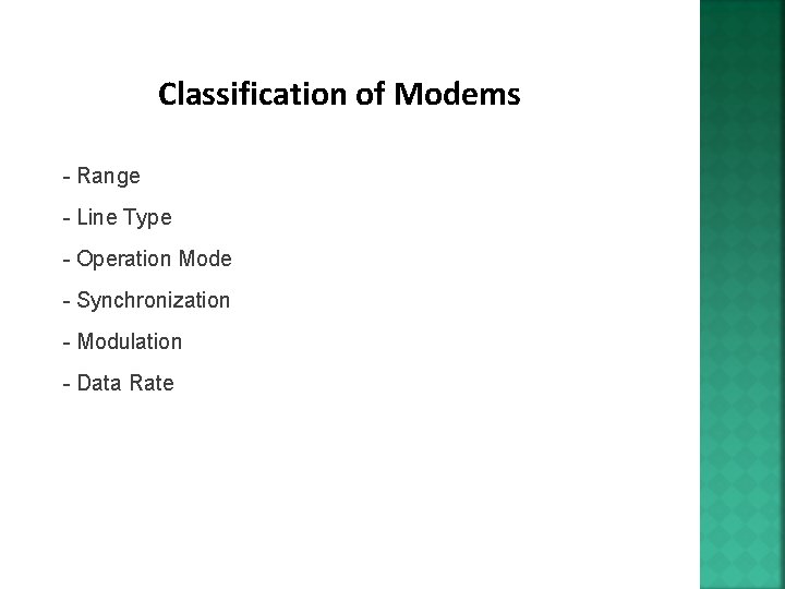 Classification of Modems - Range - Line Type - Operation Mode - Synchronization -